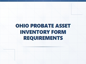 Ohio Probate Asset Inventory Form Requirements