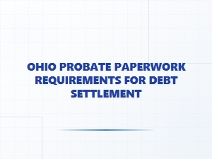 Ohio Probate Paperwork for Debt Settlement Requirements