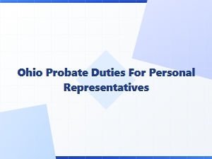 Ohio Executor Responsibilities in Probate Cases