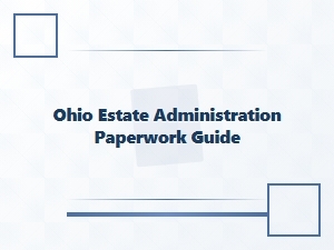 Ohio Estate Administration Document Requirements